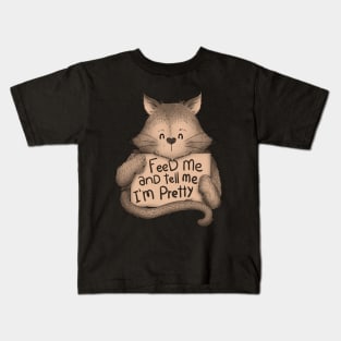 Feed me And Tell Me Im Pretty Cat Brown Kids T-Shirt